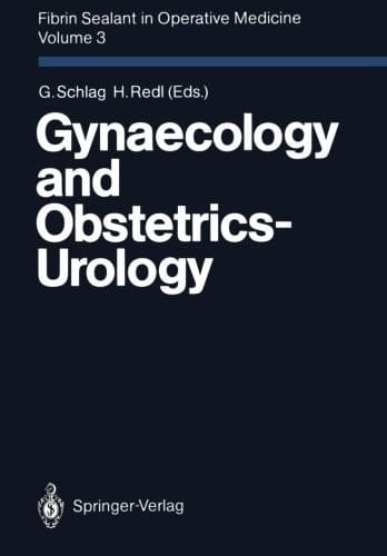 Fibrin Sealant in Operative Medicine Volume 3 Gynaecology and Obstetrics — Urology