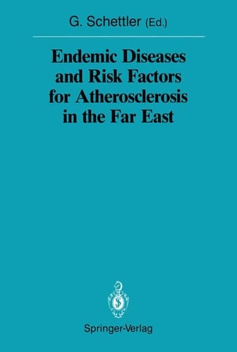 Endemic Diseases and Risk Factors for Atherosclerosis in the Far East (Sitzungsberichte der Heidelberger Akademie der Wissenschaften, 1988 / 1988/1) (English and German Edition)