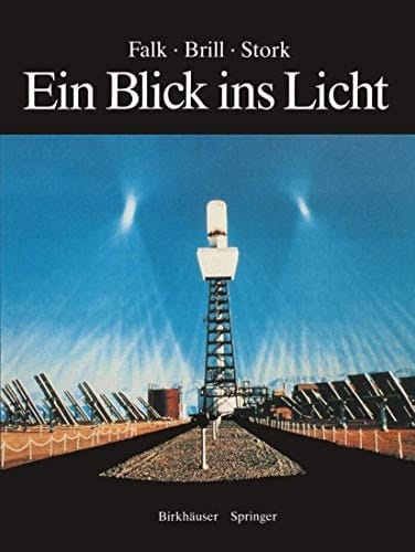 Ein Blick ins Licht Einblicke in die Natur des Lichts und des Sehens, in Farbe und Fotografie