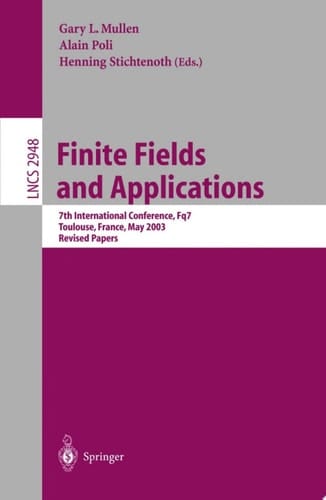 Finite Fields and Applications 7th International Conference, Fq7, Toulouse, France, May 5-9, 2003, Revised Papers