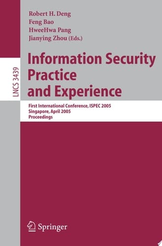 Information Security Practice and Experience First International Conference, ISPEC 2005, Singapore, April 11-14, 2005, Proceedings