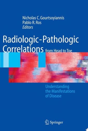 Radiologic-Pathologic Correlations from Head to Toe Understanding the Manifestations of Disease