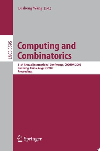 Computing and Combinatorics 11th Annual International Conference, COCOON 2005, Kunming, China, August 16-19, 2005, Proceedings