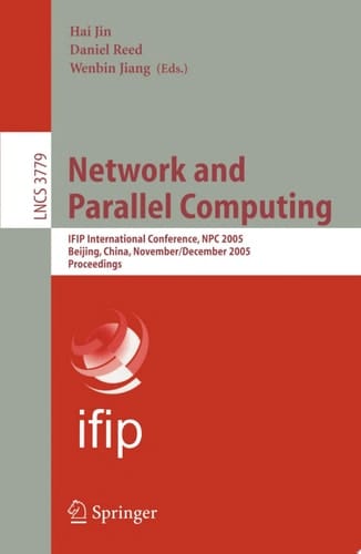 Network and Parallel Computing IFIP International Conference, NPC 2005, Beijing, China, November 30 - December 3, 2005, Proceedings