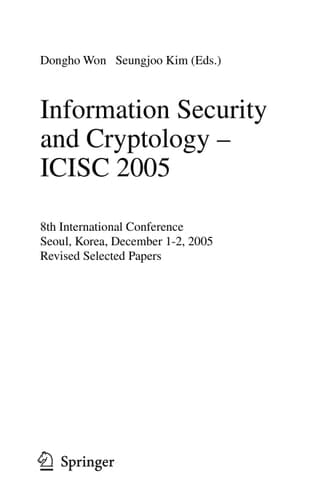 Information Security and Cryptology - ICISC 2005 8th International Conference, Seoul, Korea, December 1-2, 2005, Revised Selected Papers