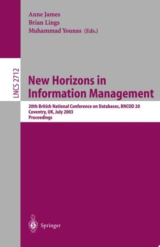 New Horizons in Information Management 20th British National Conference on Databases, BNCOD 20, Coventry, UK, July 15-17, 2003, Proceedings