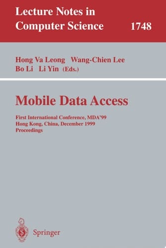 Mobile Data Access First International Conference, MDA'99, Hong Kong, China, December 16-17, 1999 Proceedings