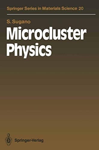 Microcluster Physics (Springer Series in Materials Sciences)