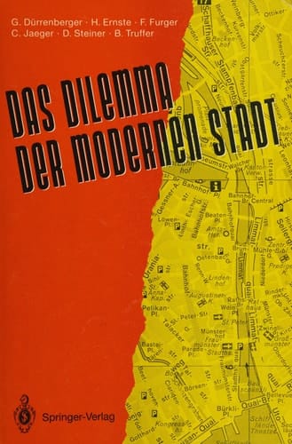 Das Dilemma der modernen Stadt: Theoretische Überlegungen zur Stadtentwicklung ― dargestellt am Beispiel Zürichs (German Edition)