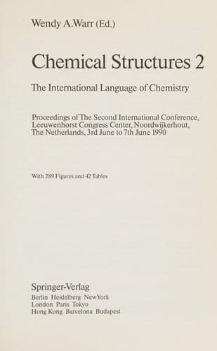 Chemical Structures 2: The International Language of Chemistry Proceedings of The Second International Conference, Leeuwenhorst Congress Center, ... The Netherlands, 3rd June to 7th June 1990