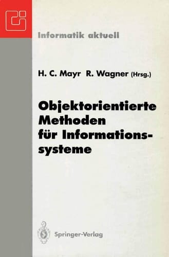 Objektorientierte Methoden für Informationssysteme Fachtagung der GI-Fachgruppe EMISA, Klagenfurt, 7.–9. Juni 1993
