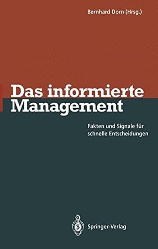 Das informierte Management Fakten und Signale für schnelle Entscheidungen