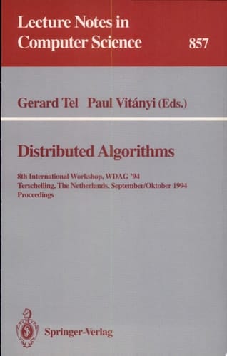 Distributed Algorithms 8th International Workshop, WDAG 1994, Terschelling, The Netherlands, September 29 - October 1, 1994. Proceedings