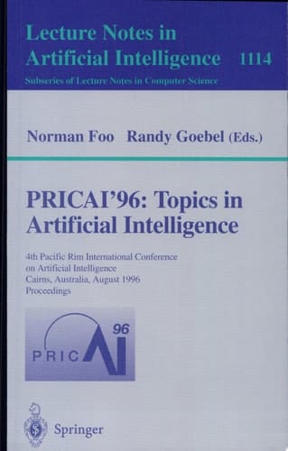 PRICAI '96: Topics in Artificial Intelligence 4th Pacific Rim International Conference on Artificial Intelligence, Cairns, Australia, August 26 - 30, 1996, Proceedings