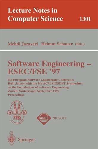 Software Engineering - ESEC-FSE '97 6th European Software Engineering Conference Held Jointly with the 5th ACM SIGSOFT Symposium on the Foundations of Software Engineering, Zürich, Switzerland, September 22-25, 1997. Proceedings