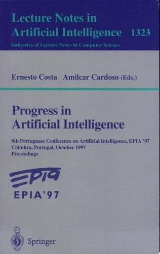 Progress in Artificial Intelligence 8th Portuguese Conference on Artificial Intelligence, EPIA '97, Coimbra, Portugal, October 6-9, 1997. Proceedings