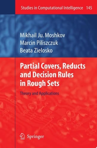 Partial Covers, Reducts and Decision Rules in Rough Sets Theory and Applications