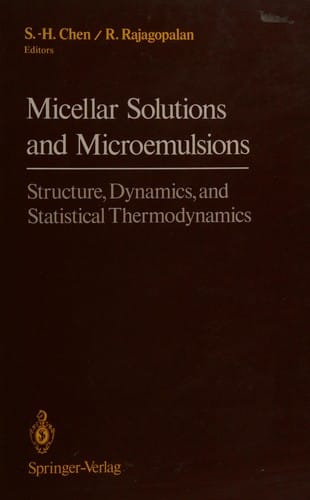 Micellar Solutions and Microemulsions: Structure, Dynamics, and Statistical Thermodynamics