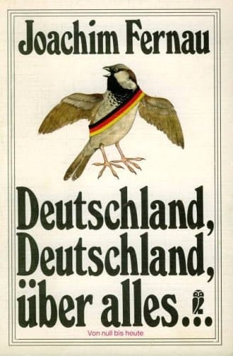 Deutschland, Deutschland über alles ... von Null bis Heute