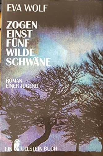 Zogen einst fünf wilde Schwäne Roman einer Jugend