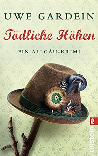 Tödliche Höhen ein Allgäu-Krimi