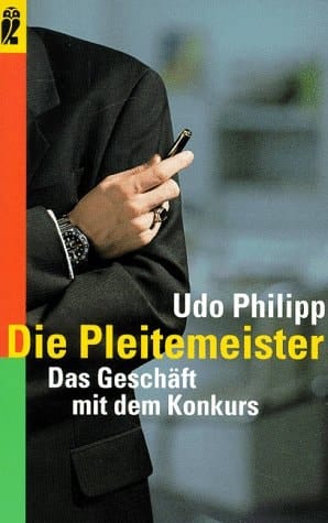 Die Pleitemeister das Geschäft mit dem Konkurs