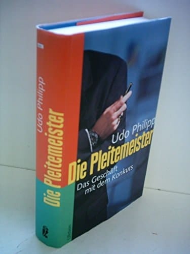 Die Pleitemeister das Geschäft mit dem Konkurs