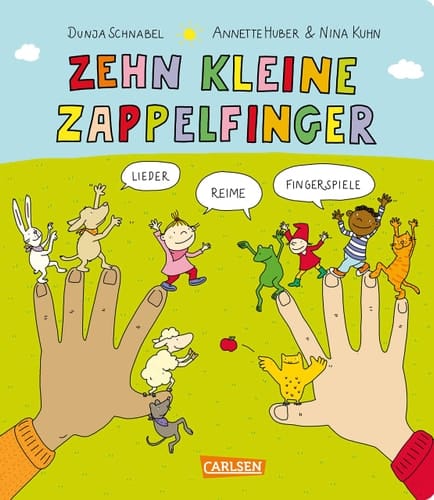 Gedichte für kleine Wichte: Zehn kleine Zappelfinger ... Reime, Lieder, Fingerspiele