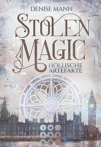 Stolen Magic 1: Höllische Artefakte Düstere Romantasy über eine Auftragsdiebin, die gegen teuflische Machenschaften ermittelt