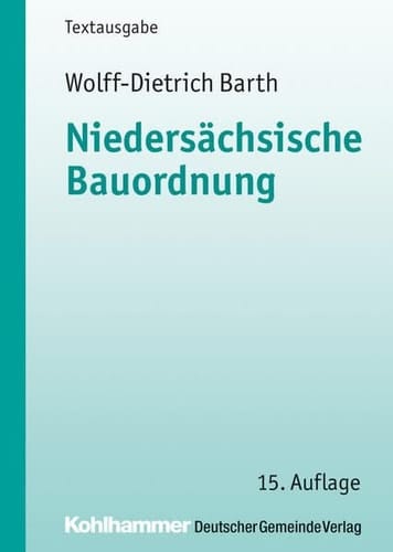 Niedersächsische Bauordnung Textausgabe mit weiteren Vorschriften des öffentlichen Baurechts
