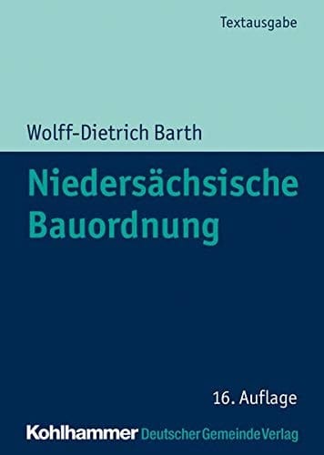 Niedersächsische Bauordnung Textausgabe mit weiteren Vorschriften des öffentlichen Baurechts