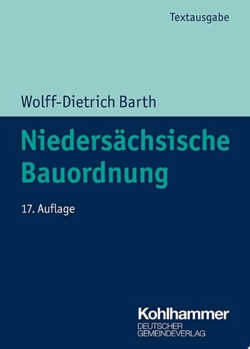 Niedersächsische Bauordnung Textausgabe mit ergänzenden Rechts- und Verwaltungsvorschriften des öffentlichen Baurechts