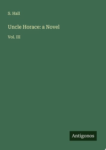 Uncle Horace: a Novel Vol. III