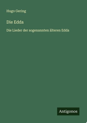Die Edda Die Lieder der sogenannten älteren Edda