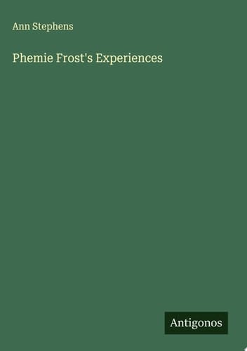 Phemie Frost's Experiences