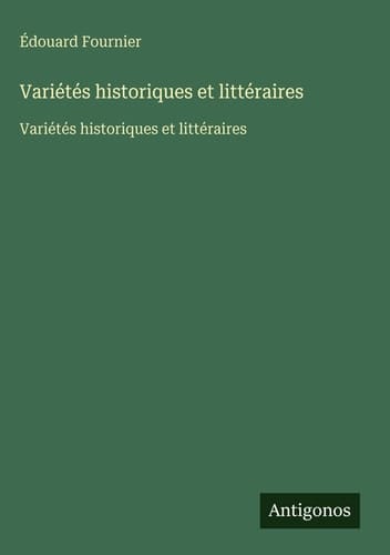 Variétés historiques et littéraires - Variétés historiques et littéraires