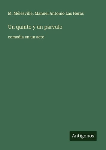 Un quinto y un parvulo - comedia en un acto