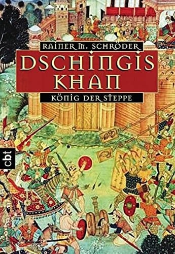 Dschingis Khan König der Steppe