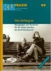 Von Anfang an Anregungen und Bausteine für die ersten Wochen der Konfirmandenzeit
