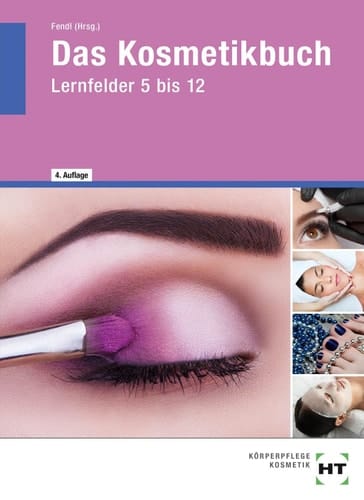 Das Kosmetikbuch Lernfelder 5/12 / Autoren: Juliane Crefeld [und 6 andere]