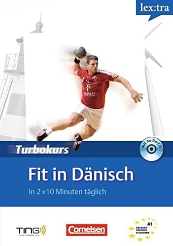 Fit in Dänisch in 2 x 10 Minuten täglich ; [A1 gemeinsamer europäischer Referenzrahmen]