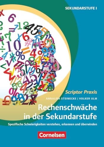 Rechenschwäche in der Sekundarstufe spezifische Schwierigkeiten verstehen, erkennen und überwinden