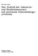 Der Einfluss der Industrie- und Handelskammern auf politische Entscheidungsprozesse (Campus Forschung ; Bd. 77) (German Edition)