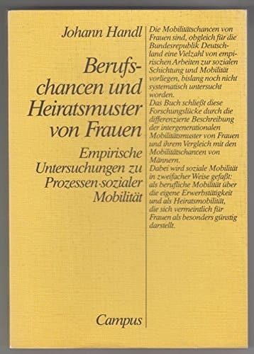 Berufschancen und Heiratsmuster von Frauen: Empirische Untersuchungen zu Prozessen sozialer Mobilität (German Edition)