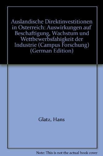 Ausländische Direktinvestitionen in Österreich Auswirkungen auf Beschäftigung, Wachstum und Wettbewerbsfähigkeit der Industrie