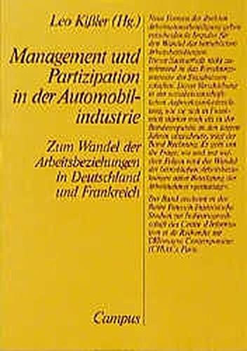 Management und Partizipation in der Automobilindustrie zum Wandel der Arbeitsbeziehungen in Deutschland und Frankreich