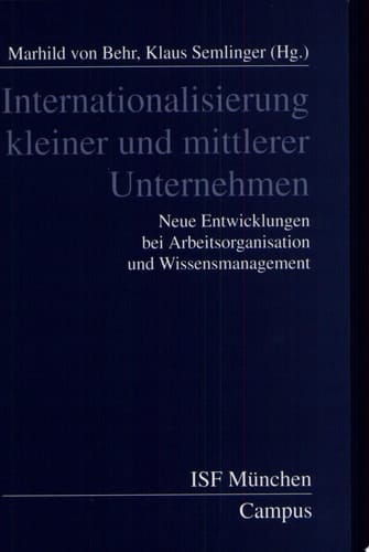 Internationalisierung kleiner und mittlerer Unternehmen neue Entwicklungen bei Arbeitsorganisation und Wissensmanagement