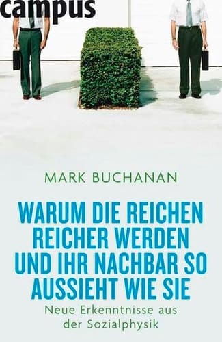 Warum die Reichen immer reicher werden und Ihr Nachbar so aussieht wie Sie neue Erkenntnisse aus der Sozialphysik