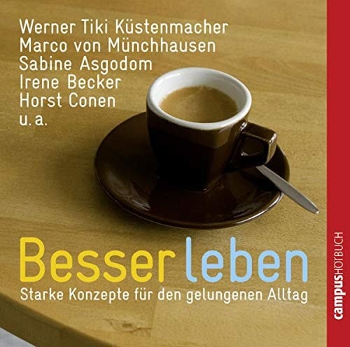 Besser leben starke Konzepte für den gelungenen Alltag