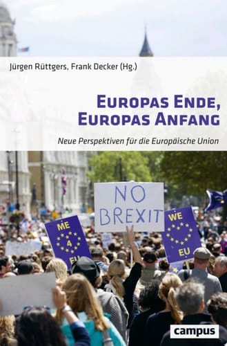 Europas Ende, Europas Anfang Neue Perspektiven für die Europäische Union